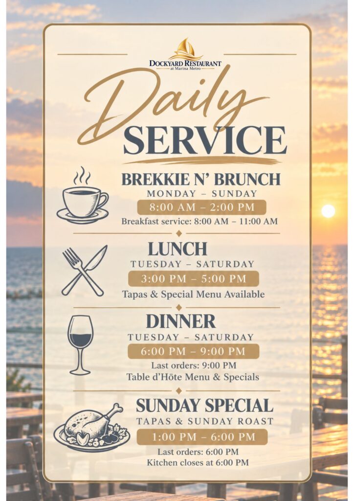 Dockyard Restaurant daily service hours: Brekkie n Brunch, lunch, dinner and Sunday special times